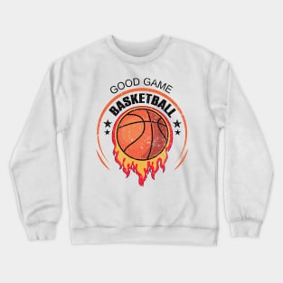 basketball good game Crewneck Sweatshirt